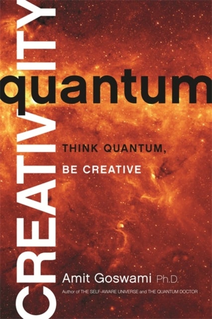 Quantum Creativity - Think Quantum, Be Creative