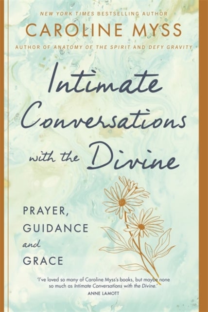 Intimate Conversations with the Divine - Prayer, Guidance and Grace