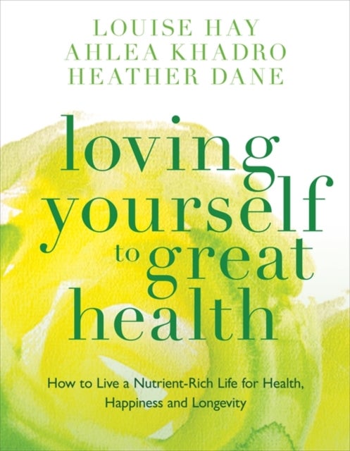 Loving Yourself to Great Health - Thoughts & Food-The Ultimate Diet