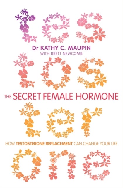 The Secret Female Hormone - How Testosterone Replacement Can Change Your Life