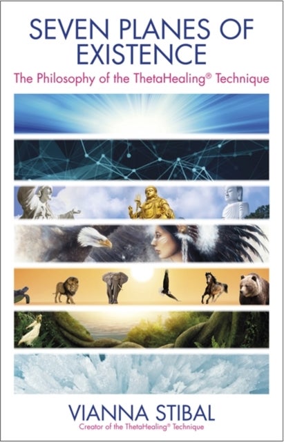 Seven Planes of Existence - The Philosophy of the ThetaHealing® Technique