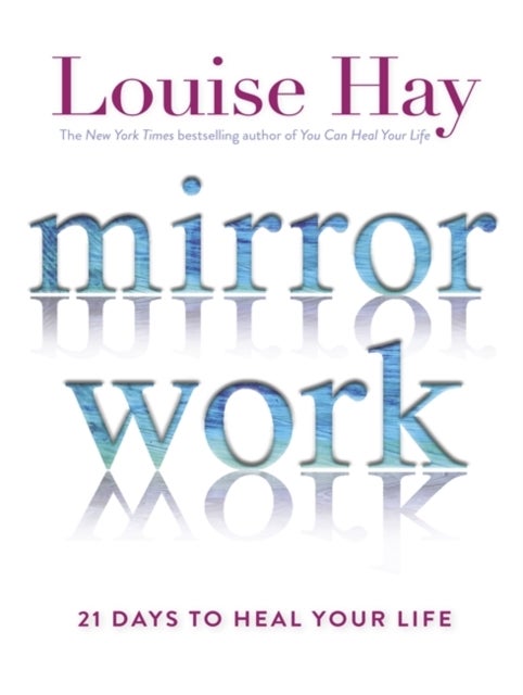 Mirror Work - 21 Days to Heal Your Life