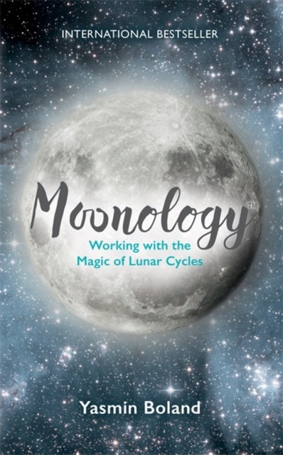 Moonology¿ - Working with the Magic of Lunar Cycles