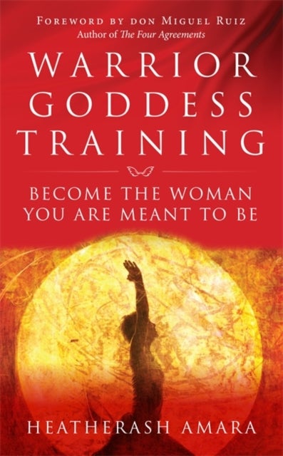 Warrior Goddess Training - Become the Woman You Are Meant to Be