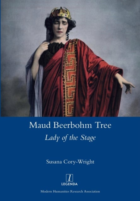 Maud Beerbohm Tree - Lady of the Stage