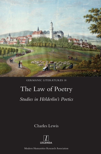 The Law of Poetry - Studies in Holderlin's Poetics