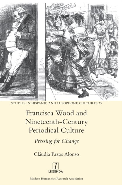 Francisca Wood and Nineteenth-Century Periodical Culture - Pressing for Change