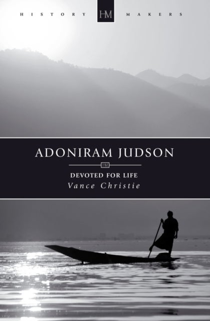 Adoniram Judson - Devoted for Life