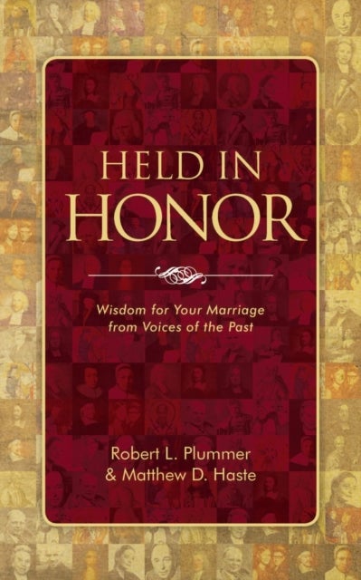 Held in Honor - Wisdom for Your Marriage from Voices of the Past