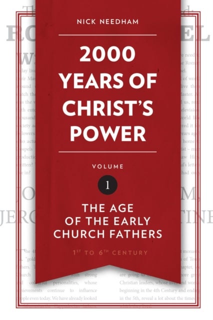 2,000 Years of Christ¿s Power Vol. 1 - The Age of the Early Church Fathers