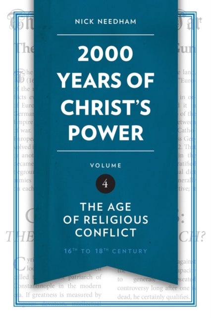 2,000 Years of Christ¿s Power Vol. 4 - The Age of Religious Conflict