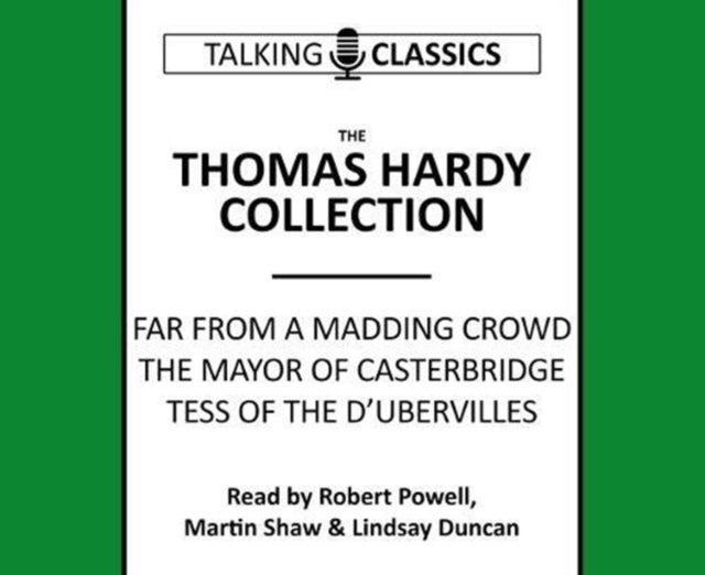 The Thomas Hardy Collection - Far from the Madding Crowd, the Mayor of Casterbridge & Tess of the d'Urbervilles