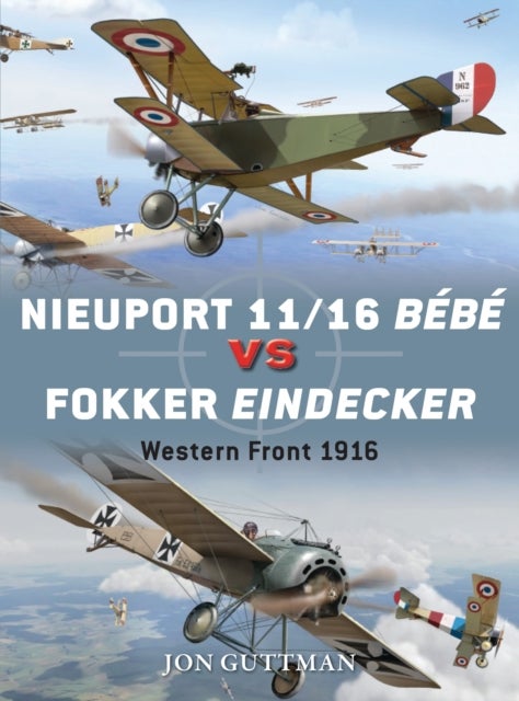 Nieuport 11/16 Bebe vs Fokker Eindecker - Western Front 1916