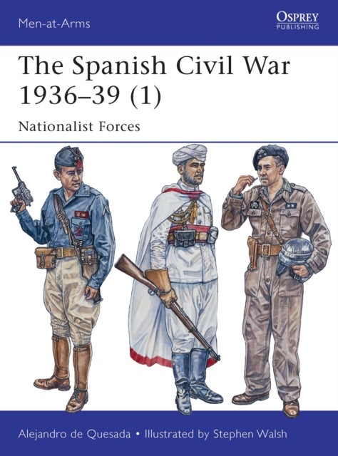 The Spanish Civil War 1936–39 (1) - Nationalist Forces