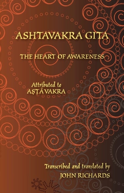 Ashtavakra Gita - The Heart of Awareness - A bilingual edition in Sanskrit and English