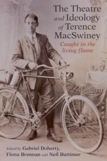 The Art and Ideology of Terence MacSwiney - Caught in the living flame