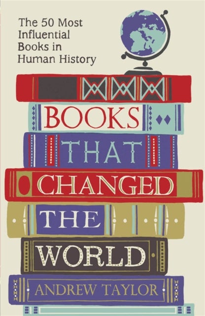 Books that Changed the World - The 50 Most Influential Books in Human History