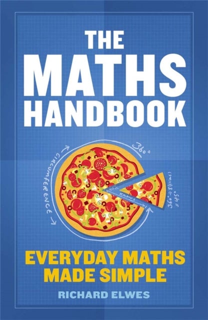 The Maths Handbook - Everyday Maths Made Simple
