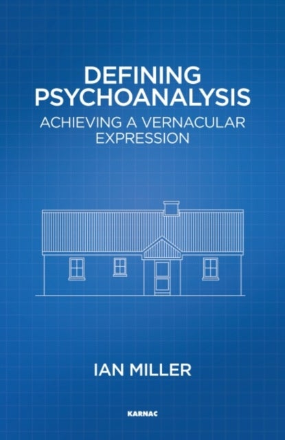 Defining Psychoanalysis - Achieving a Vernacular Expression
