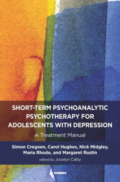 Short-term Psychoanalytic Psychotherapy for Adolescents with Depression - A Treatment Manual