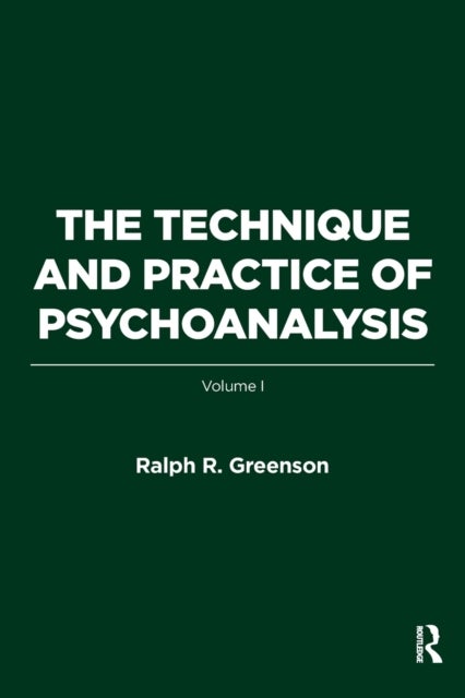 The Technique and Practice of Psychoanalysis - Volume I