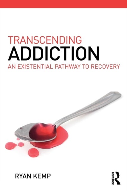 Addiction as Existence - An Existential Pathway to Recovery