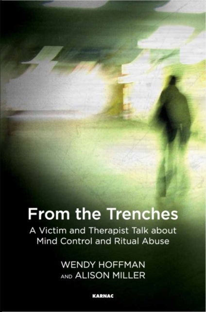 From the Trenches - A Victim and Therapist Talk about Mind Control and Ritual Abuse