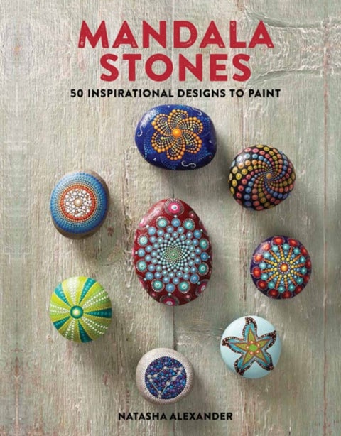 Mandala Stones - 50 Inspirational Designs to Paint