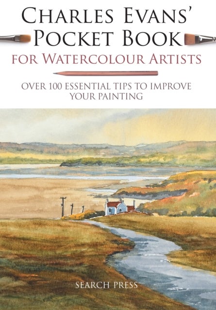 Charles Evans' Pocket Book for Watercolour Artists - Over 100 Essential Tips to Improve Your Painting
