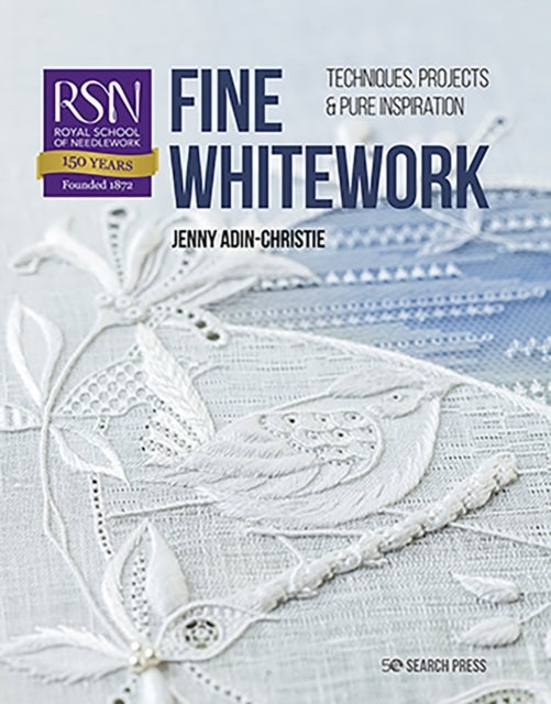 RSN: Fine Whitework - Techniques, projects and pure inspiration