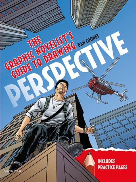The Graphic Novelist's Guide to Drawing Perspectiv