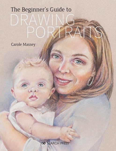 The Beginner¿s Guide to Drawing Portraits