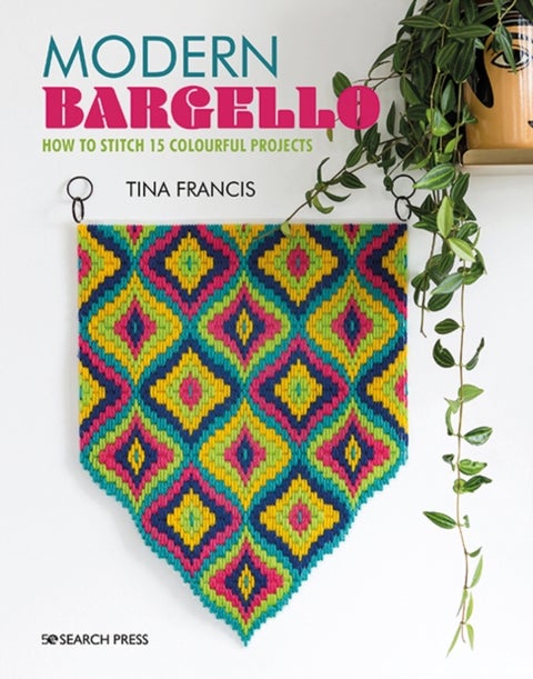 Modern Bargello - How to Stitch 15 Colourful Projects