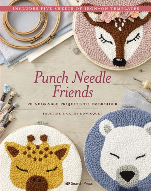 Punch Needle Friends - 20 Adorable Projects to Embroider