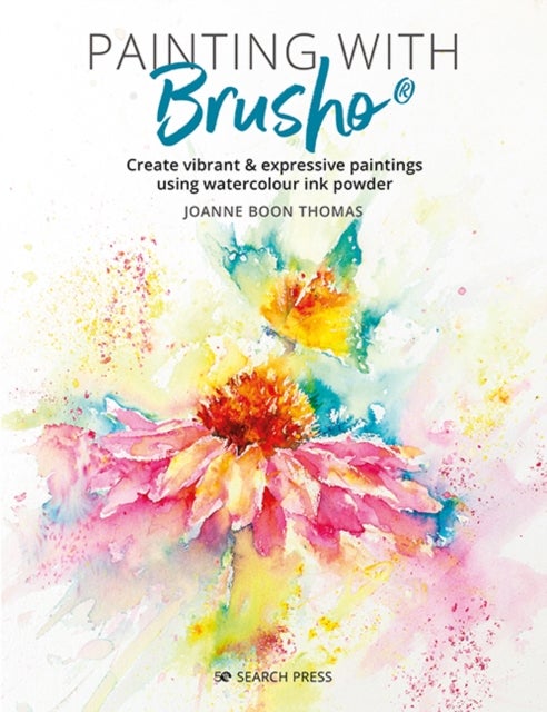 Painting with Brusho - Create Vibrant & Expressive Paintings Using Watercolour Ink Powder