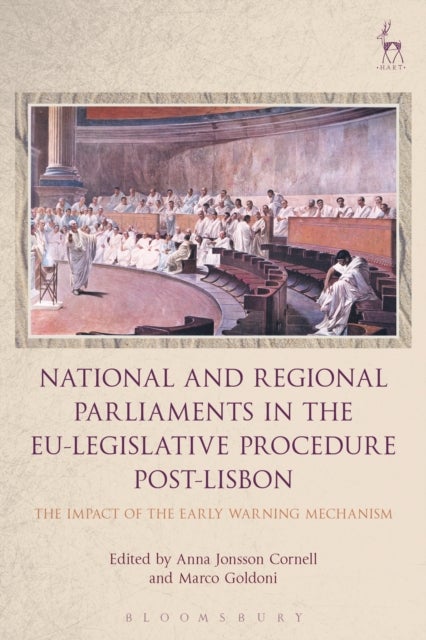National and Regional Parliaments in the EU-Legislative Procedure Post-Lisbon - The Impact of the Early Warning Mechanism