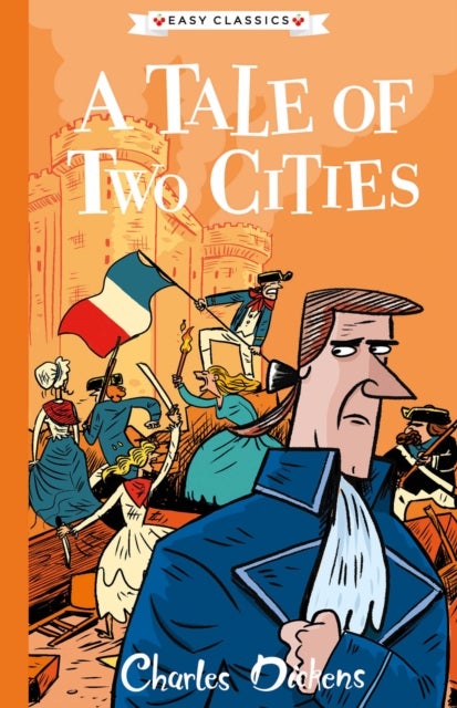 A Tale of Two Cities (Easy Classics) - The Charles Dickens Children's Collection (Easy Classics)