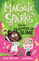 Maggie Sparks and the School of Slime
