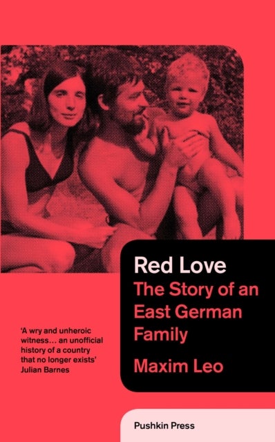 Red Love - The Story of an East German Family