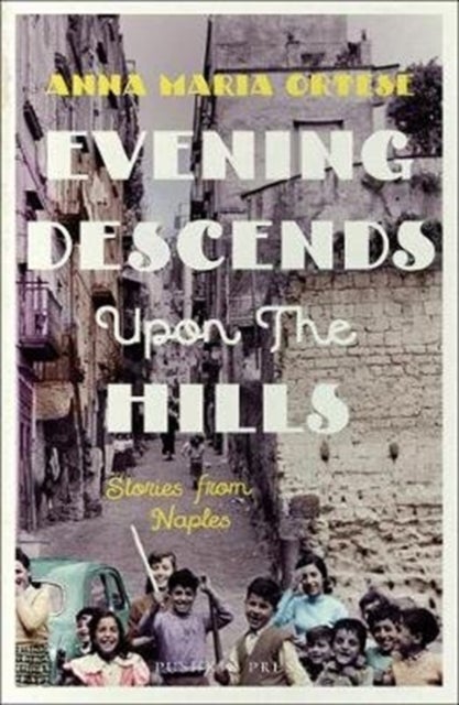 Evening Descends Upon the Hills - Stories from Naples