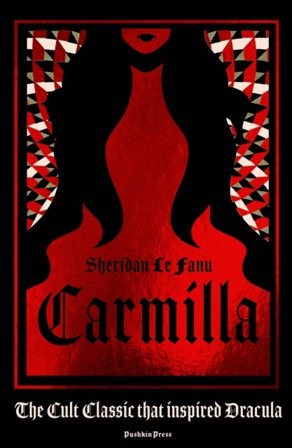 Carmilla - The dark sapphic romance that inspired Dracula