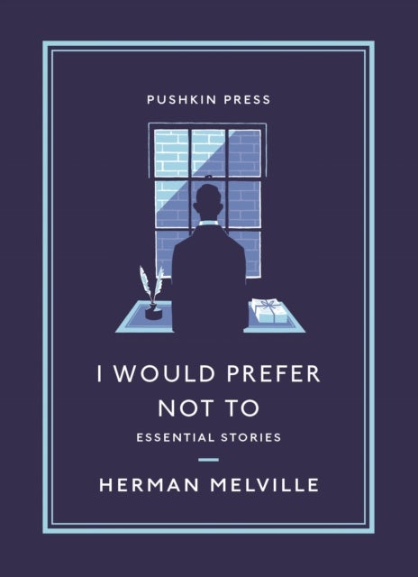 I Would Prefer Not To - Essential Stories