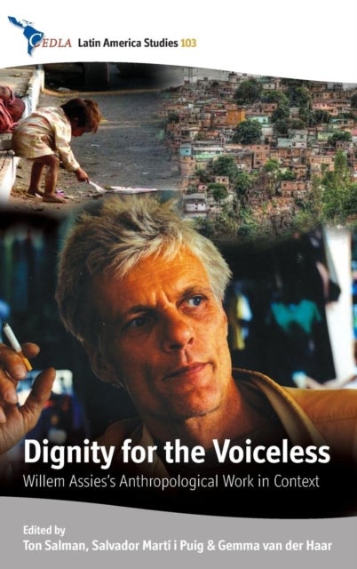 Dignity for the Voiceless - Willem Assies's Anthropological Work in Context