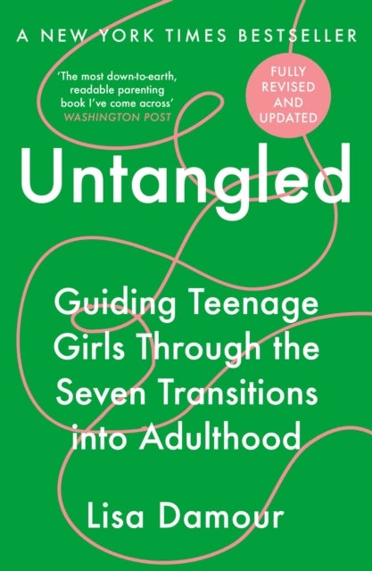 Untangled - Guiding Teenage Girls Through the Seven Transitions into Adulthood