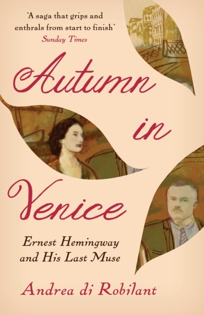 Autumn in Venice - Ernest Hemingway and His Last Muse