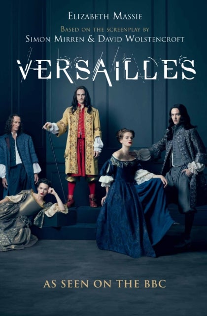 Versailles - The shockingly sexy novel of the hit TV show