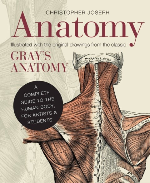 Anatomy - A Complete Guide to the Human Body, for Artists & Students