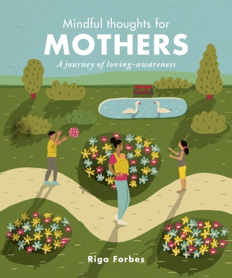 Mindful Thoughts for Mothers - A journey of loving-awareness