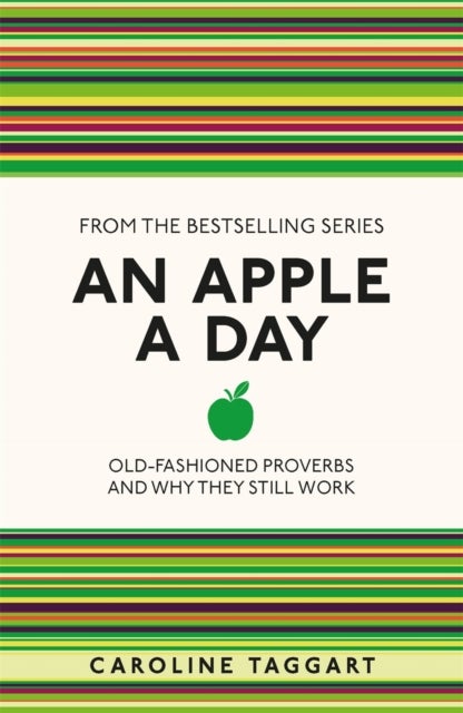 An Apple A Day - Old-Fashioned Proverbs and Why They Still Work