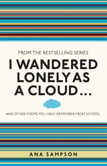 I Wandered Lonely as a Cloud... - and other poems you half-remember from school